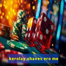 kerolay chaves ero me